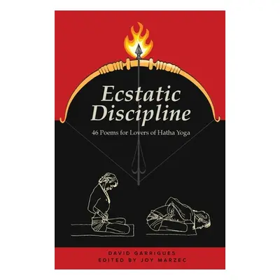 "Ecstatic Discipline: 46 Poems for Lovers of Hatha Yoga" - "" ("Garrigues David")