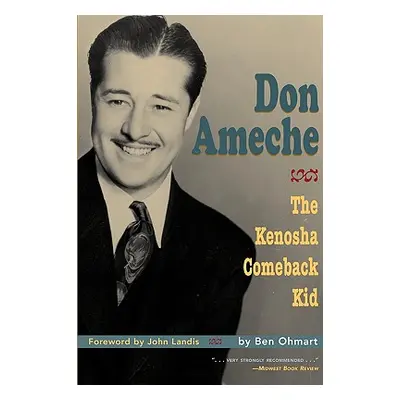 "Don Ameche: The Kenosha Comeback Kid" - "" ("Ohmart Ben")