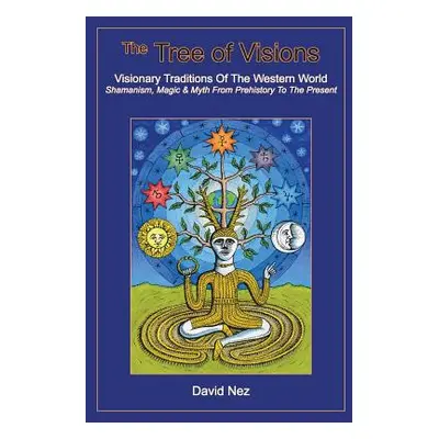 "The Tree of Visions: Visionary Traditions of the Western World" - "" ("Nez David")