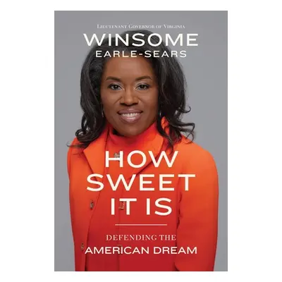 "How Sweet It Is: Defending the American Dream" - "" ("Earle-Sears Winsome")