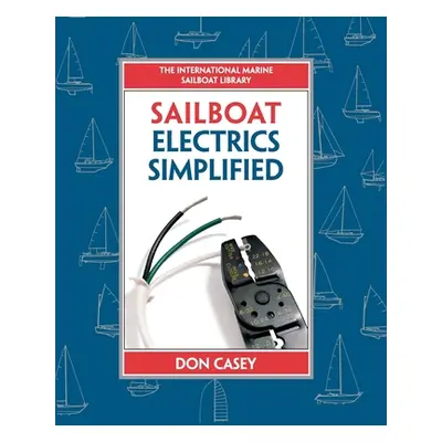 "Sailboat Electrics Simplified (Pb)" - "" ("Casey Don")