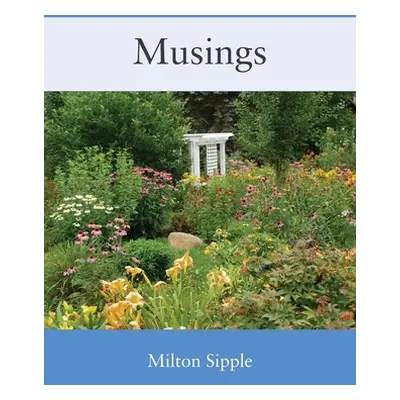 "Musings" - "" ("Sipple Milton")