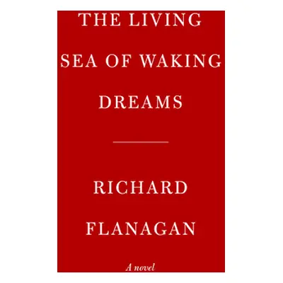 "The Living Sea of Waking Dreams" - "" ("Flanagan Richard")