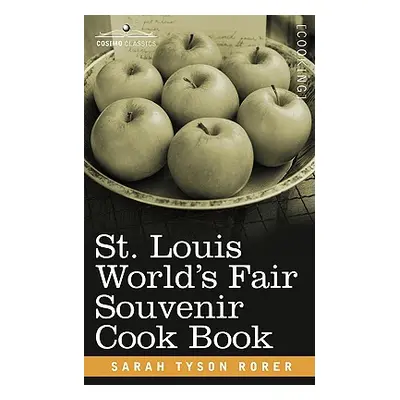 "St. Louis World S Fair Souvenir Cook Book" - "" ("Rorer Sarah Tyson")