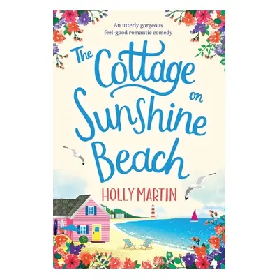 "The Cottage on Sunshine Beach: Large Print edition" - "" ("Martin Holly")