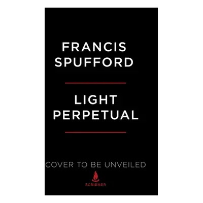 "Light Perpetual" - "" ("Spufford Francis")