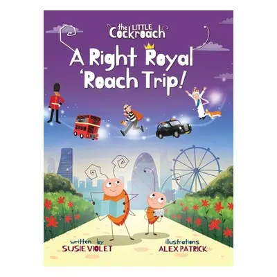 "A Right Royal 'Roach Trip: Children's Adventure Series (Book 2)" - "" ("Violet Susie")