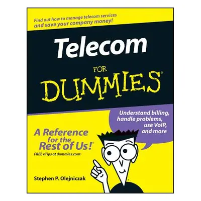 "Telecom for Dummies" - "" ("Olejniczak Stephen P.")