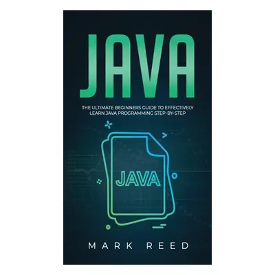 "Java: The ultimate beginners guide to effectively learn Java programming step-by-step" - "" ("R