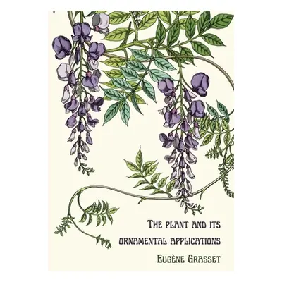 "The plant and its ornamental applications" - "" ("Grasset Eugne")