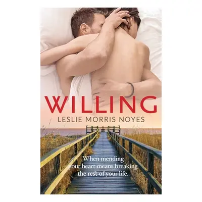 "Willing: A Contemporary Romance" - "" ("Noyes Leslie Morris")