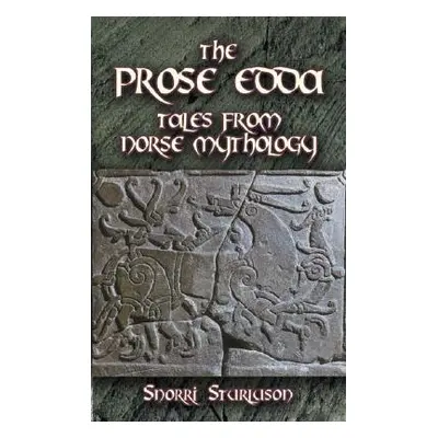 "The Prose Edda: Tales from Norse Mythology" - "" ("Sturluson Snorri")