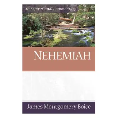 "Nehemiah" - "" ("Boice James Montgomery")