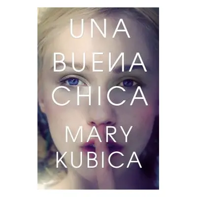 "Una Buena Chica" - "" ("Kubica Mary")