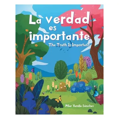 "La verdad es importante: The Truth Is Important" - "" ("Snchez Pilar Yamile")