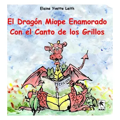 "El Dragn Miope Enamorado Con el Canto de los Grillos" - "" ("Leith Elaine")