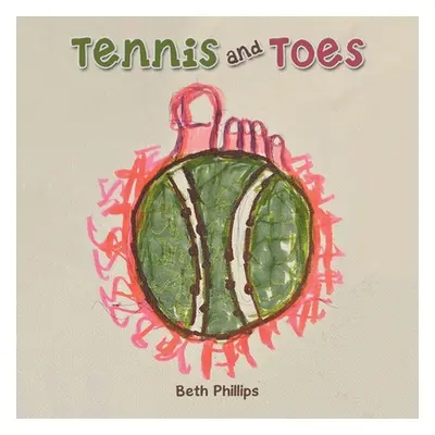 "Tennis and Toes" - "" ("Phillips Beth")