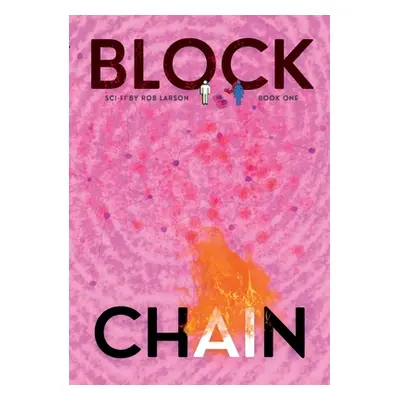 "Blockchain: Book One" - "" ("Larson Rob")