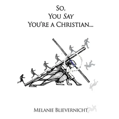 "So, You Say You're a Christian" - "" ("Blievernicht Melanie")