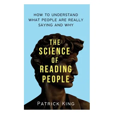 "The Science of Reading People: How to Understand What People Are Really Saying and Why" - "" ("