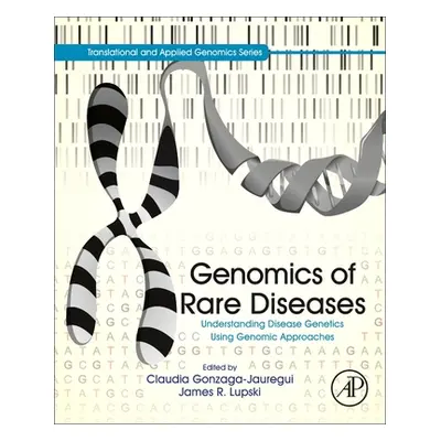 "Genomics of Rare Diseases: Understanding Disease Genetics Using Genomic Approaches" - "" ("Gonz