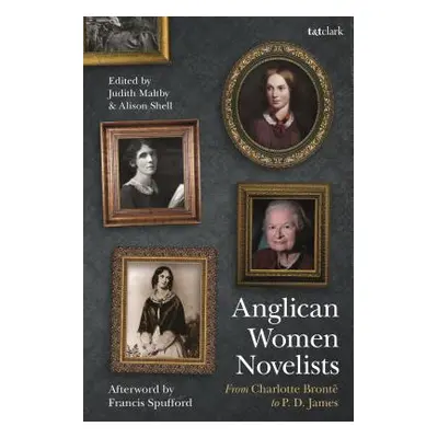 "Anglican Women Novelists: From Charlotte Bront to P.D. James" - "" ("Maltby Judith")