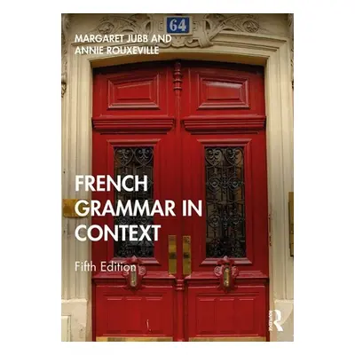 "French Grammar in Context" - "" ("Jubb Margaret")