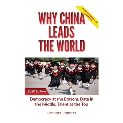 "Why China Leads the World: Talent at the Top, Data in the Middle, Democracy at the Bottom" - ""