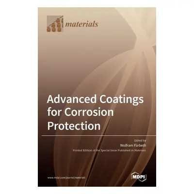 "Advanced Coatings for Corrosion Protection" - "" ("Frbeth Wolfram")