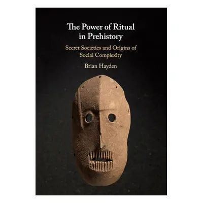 "The Power of Ritual In Prehistory" - "" ("Hayden Brian")