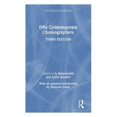 "Fifty Contemporary Choreographers" - "" ("Butterworth Jo")