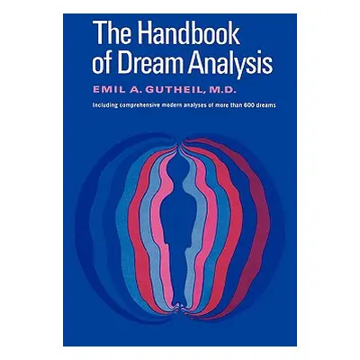 "The Handbook of Dream Analysis" - "" ("Gutheil Emil a.")