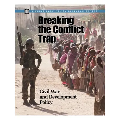 "Breaking the Conflict Trap: Civil War and Development Policy" - "" ("Collier Paul")