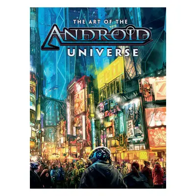 "The Art of the Android Universe" - "" ("Asmodee")