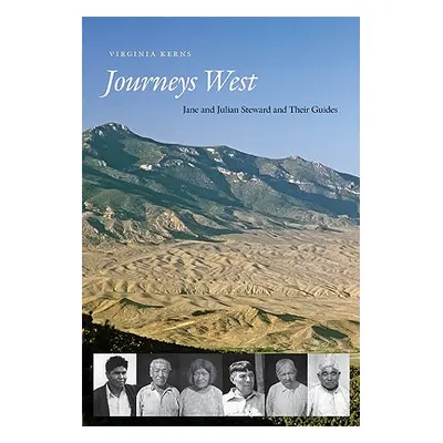 "Journeys West: Jane and Julian Steward and Their Guides" - "" ("Kerns Virginia")