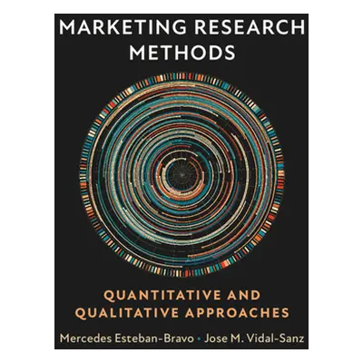 "Marketing Research Methods: Quantitative and Qualitative Approaches" - "" ("Esteban-Bravo Merce