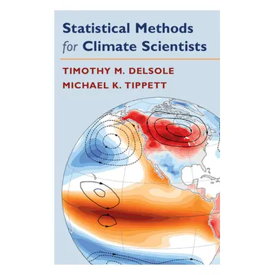 "Statistical Methods for Climate Scientists" - "" ("Delsole Timothy")