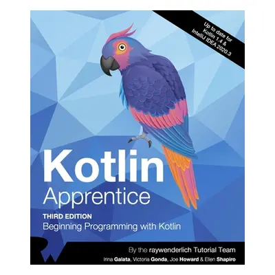 "Kotlin Apprentice (Third Edition): Beginning Programming with Kotlin" - "" ("Galata Irina")