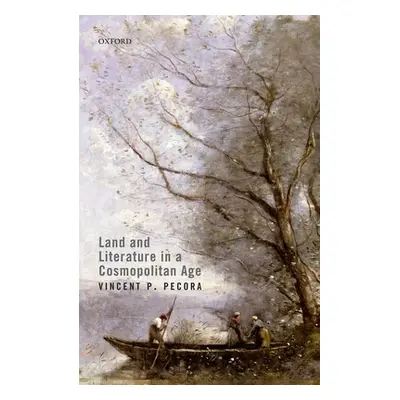 "Land and Literature in a Cosmopolitan Age" - "" ("Pecora Vincent P.")