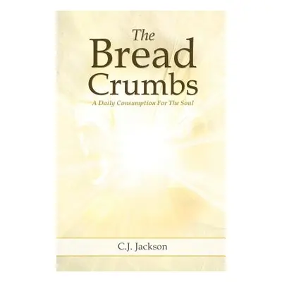 "The Bread Crumbs" - "" ("Jackson C. J.")