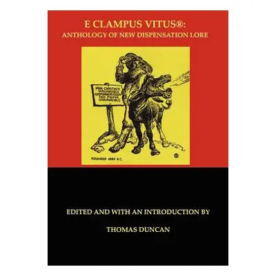 "E Clampus Vitus: Anthology of New Dispensation Lore" - "" ("Duncan Thomas")