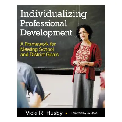 "Individualizing Professional Development: A Framework for Meeting School and District Goals" - 