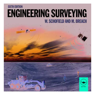 "Engineering Surveying" - "" ("Schofield W")