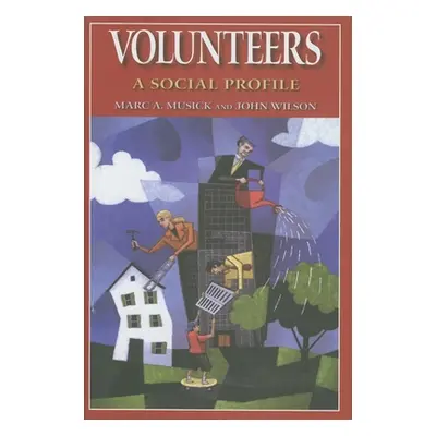 "Volunteers: A Social Profile" - "" ("Musick Marc A.")