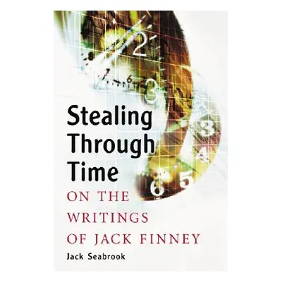 "Stealing Through Time: On the Writings of Jack Finney" - "" ("Seabrook Jack")