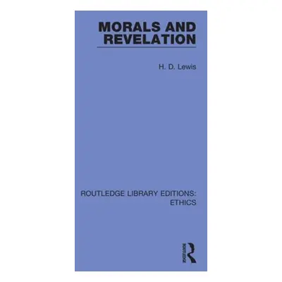 "Morals and Revelation" - "" ("Lewis H. D.")