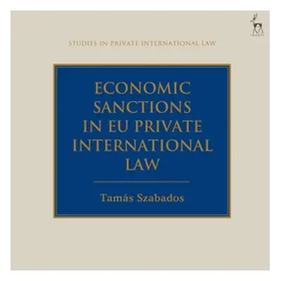 "Economic Sanctions in Eu Private International Law" - "" ("Szabados Tams")