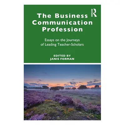 "The Business Communication Profession: Essays on the Journeys of Leading Teacher-Scholars" - ""