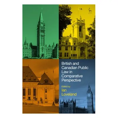 "British and Canadian Public Law in Comparative Perspective" - "" ("Loveland Ian")