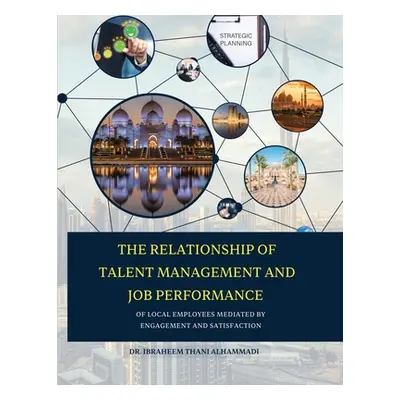 "THE RELATIONSHIP OF TALENT MANAGEMENT AND JOB PERFORMANCE OF LOCAL EMPLOYEES MEDIATED BY ENGAGE